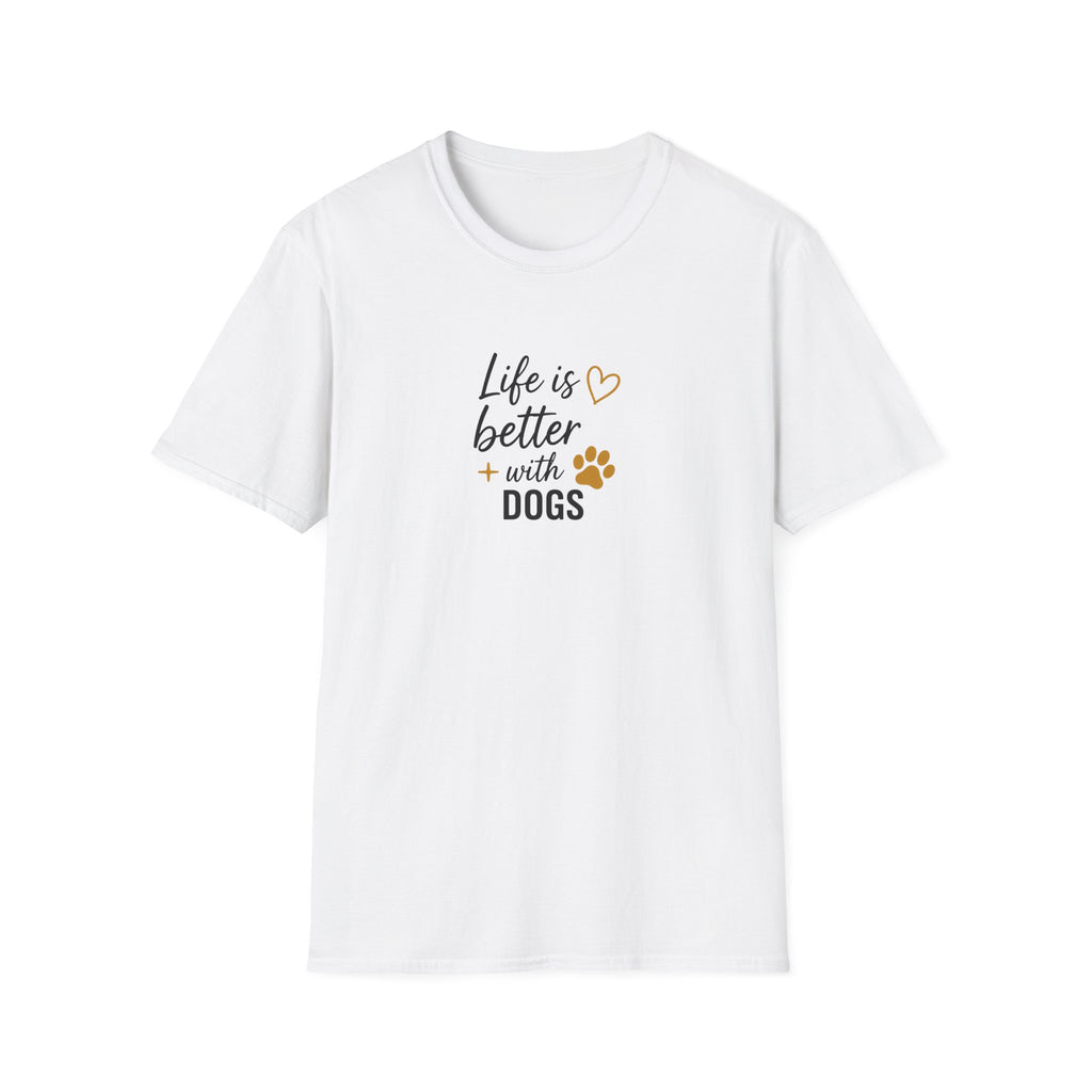 T-Shirt "Life Is Better With Dogs"