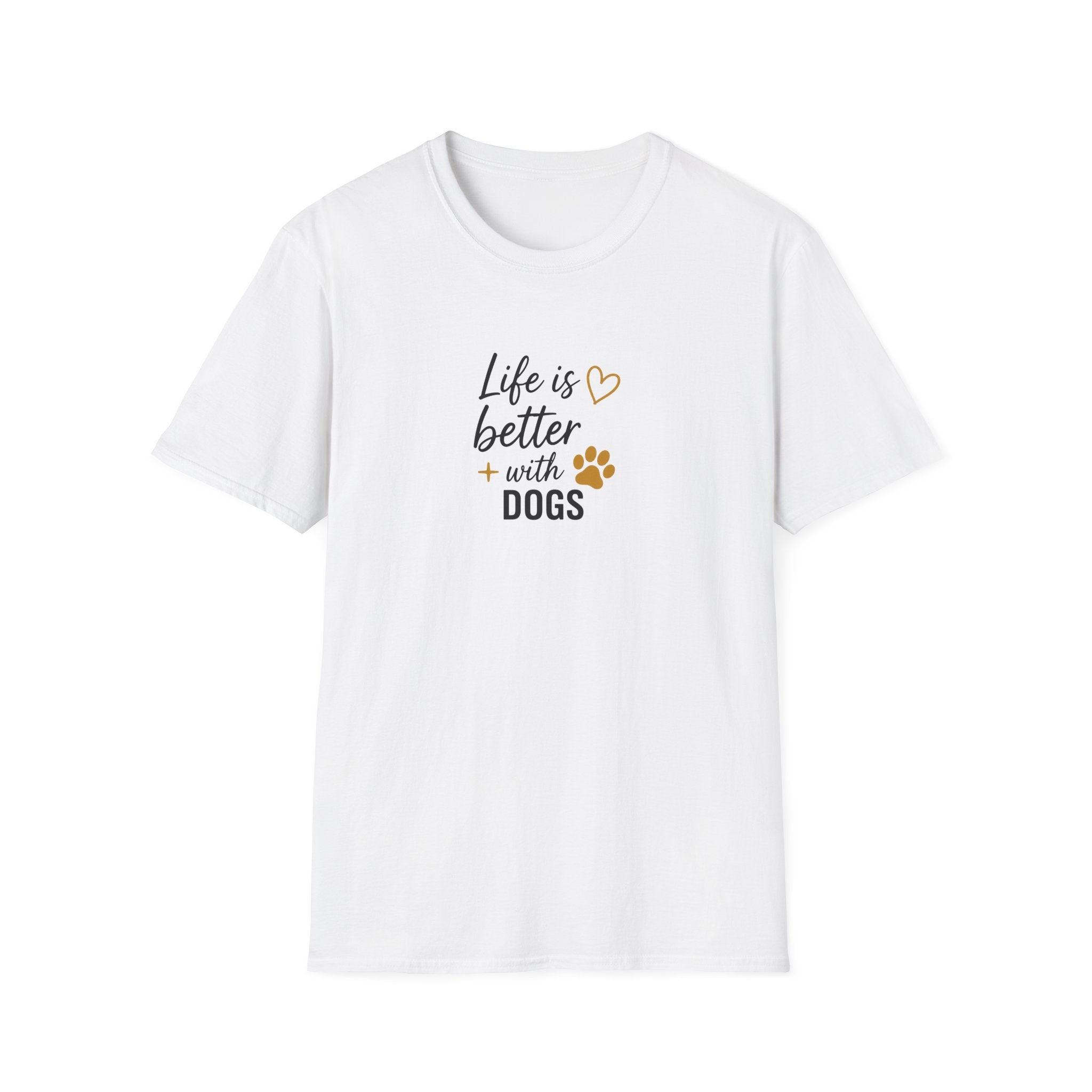 T-Shirt "Life Is Better With Dogs"
