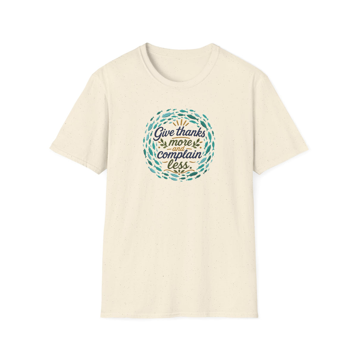 T-Shirt "Give Thanks More and Complain Less"