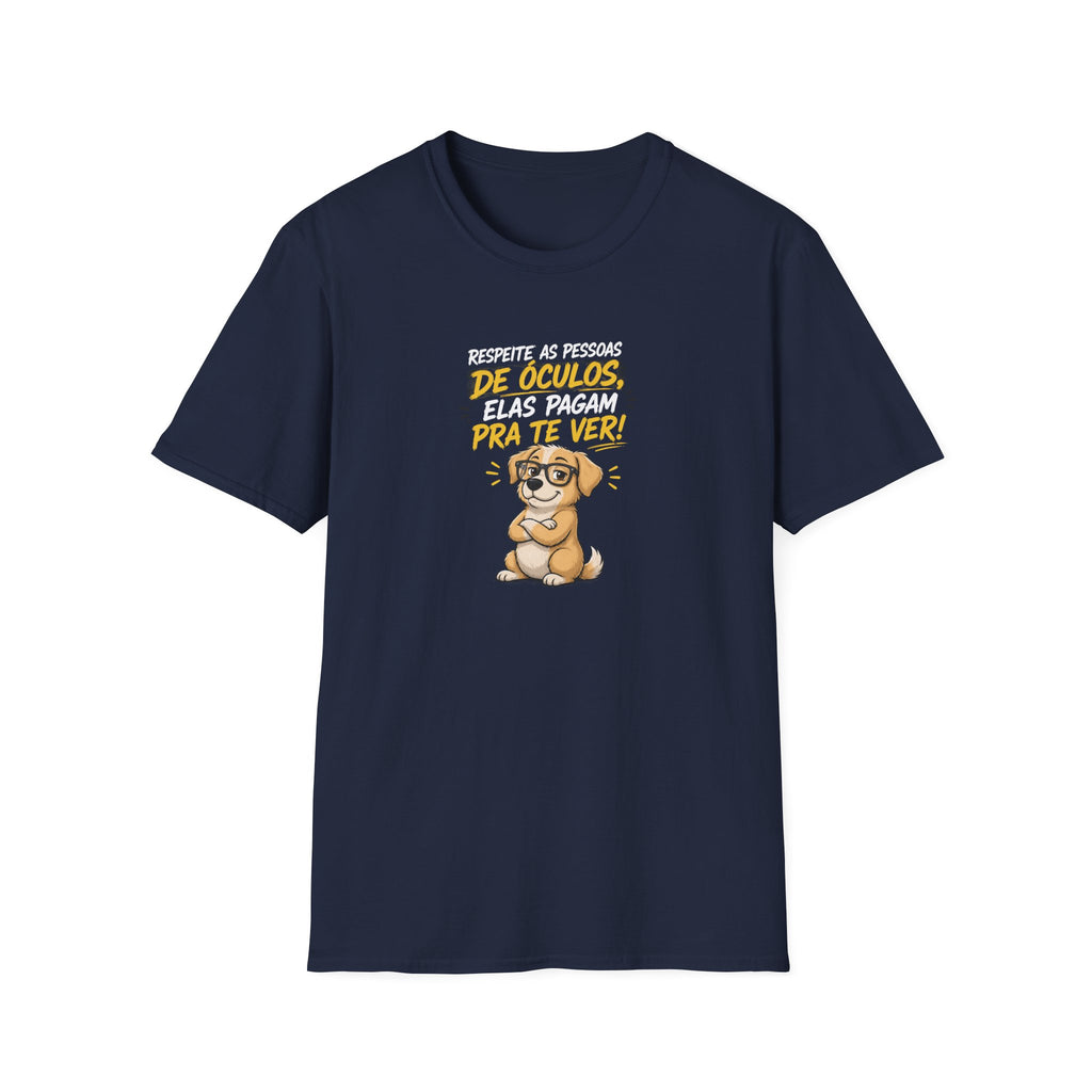 T-Shirt — "Respeite as Pessoas de Óculos, Elas Pagam Pra Te Ver!"
