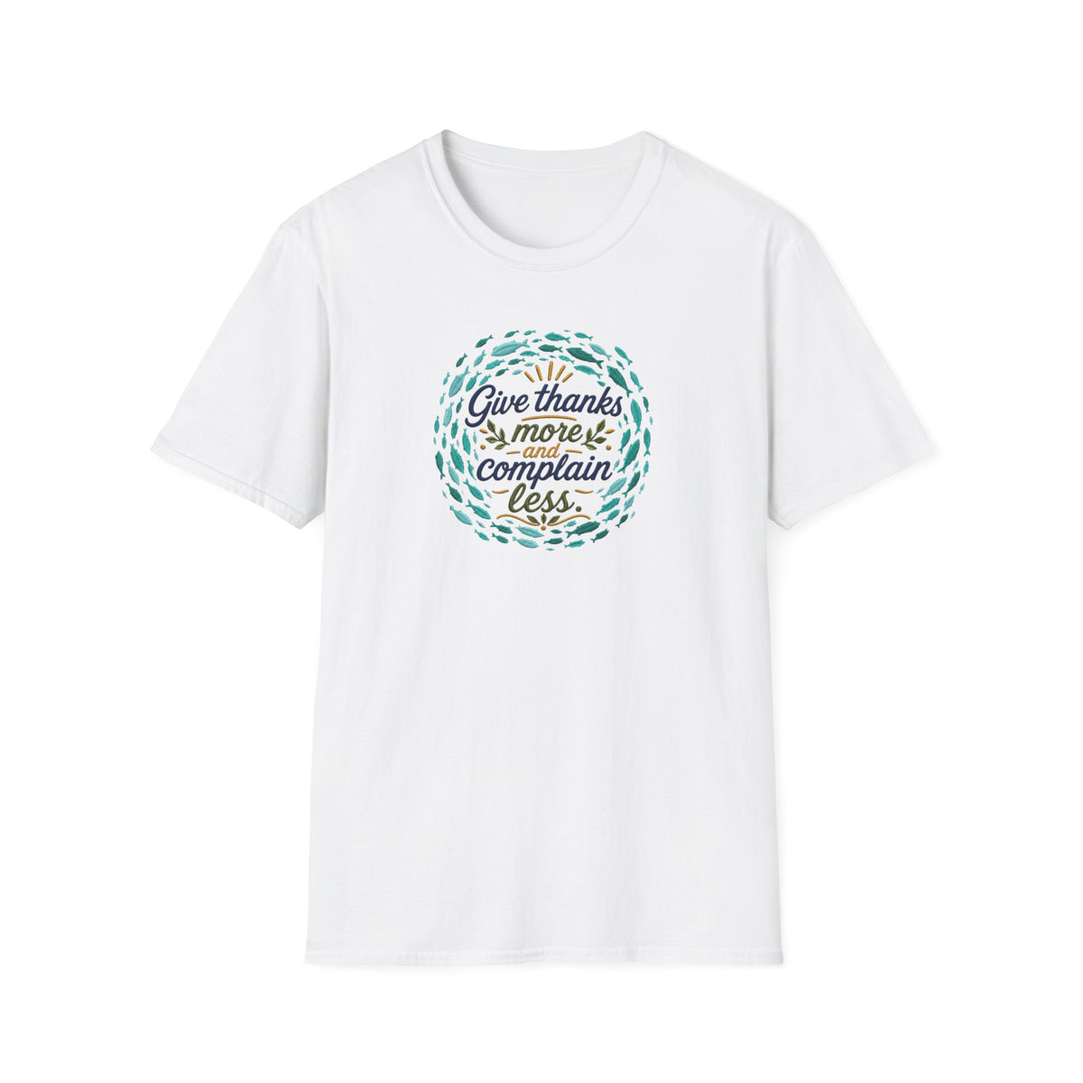 T-Shirt "Give Thanks More and Complain Less"