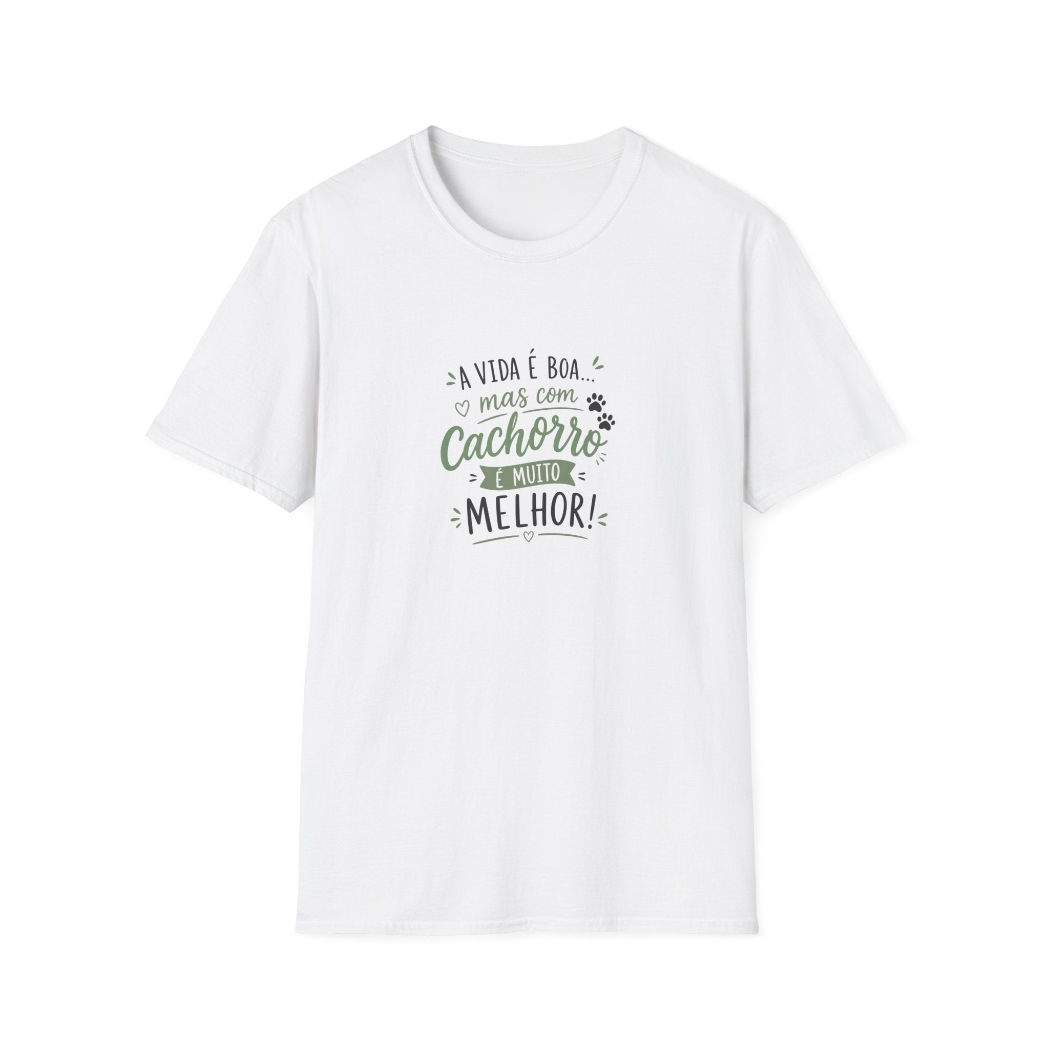 T-Shirt — "A vida é boa mas com cachorro é muito melhor"