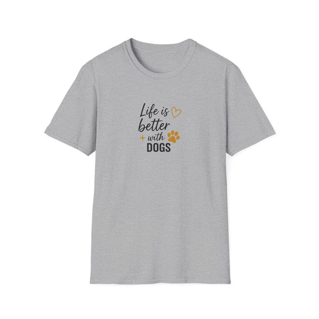 T-Shirt "Life Is Better With Dogs"