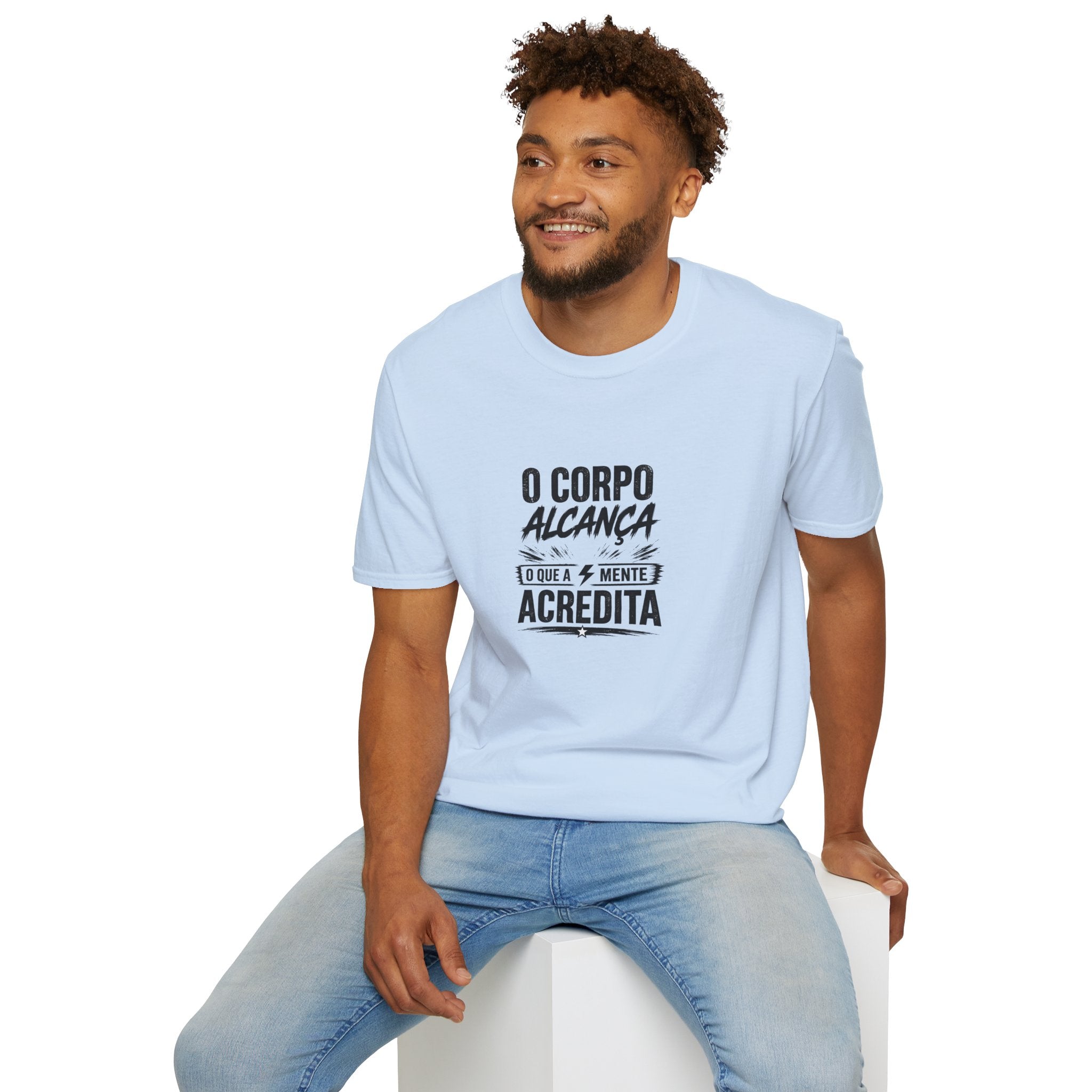 T-Shirt — "O Corpo Alcança o Que a Mente Acredita"