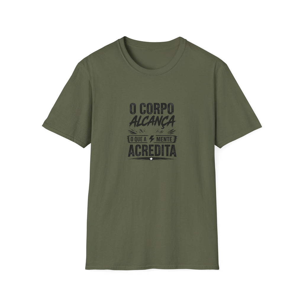T-Shirt — "O Corpo Alcança o Que a Mente Acredita"