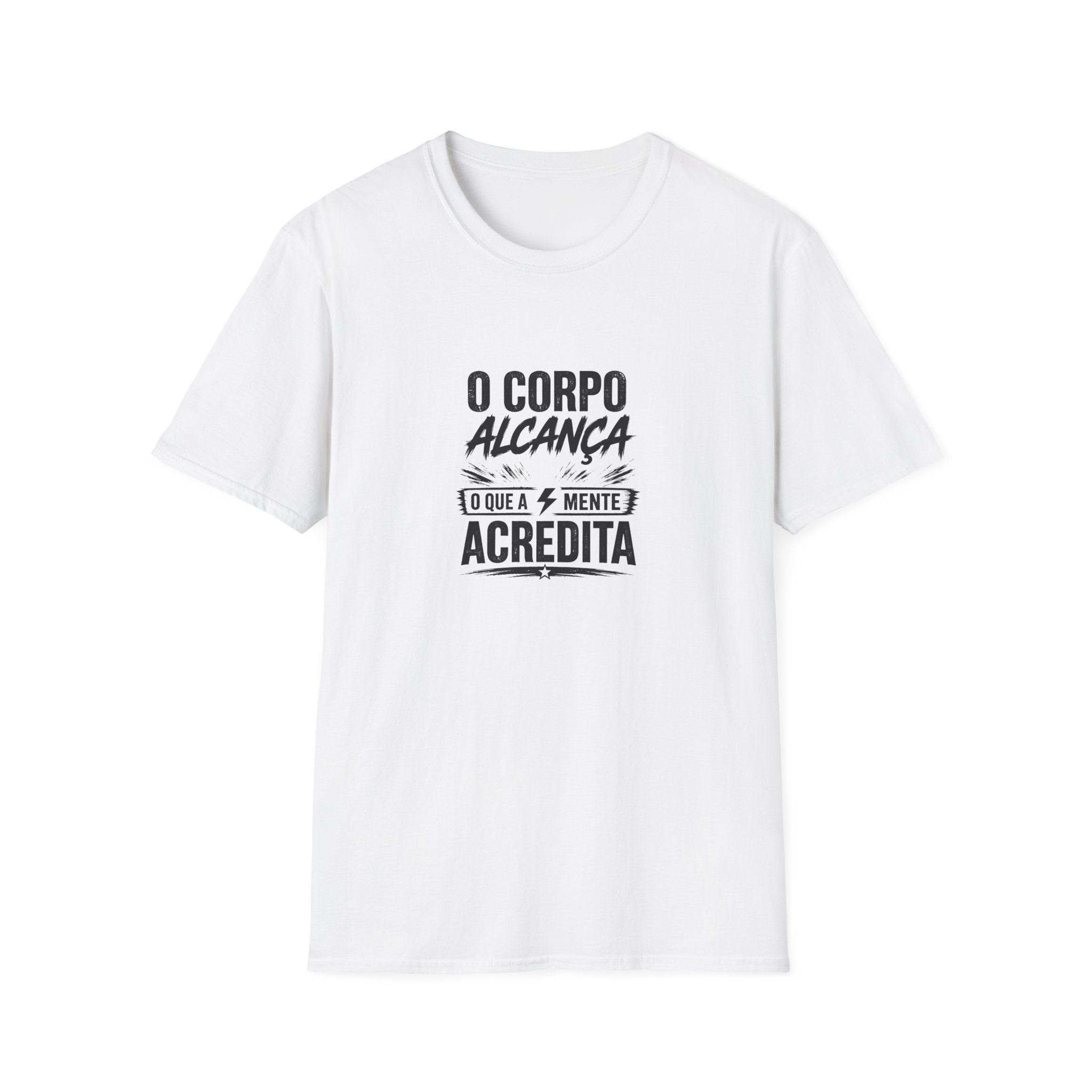 T-Shirt — "O Corpo Alcança o Que a Mente Acredita"