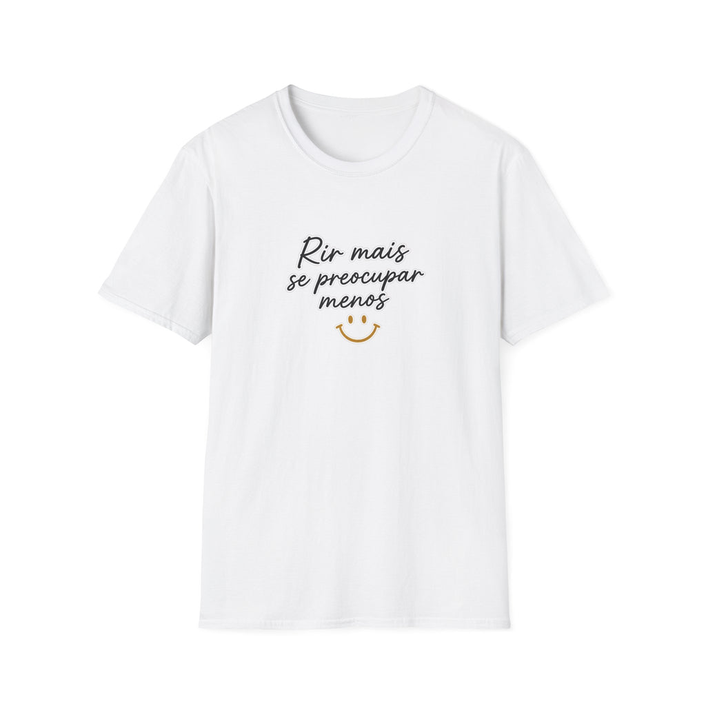 T-Shirt — "Rir mais, se preocupar menos"