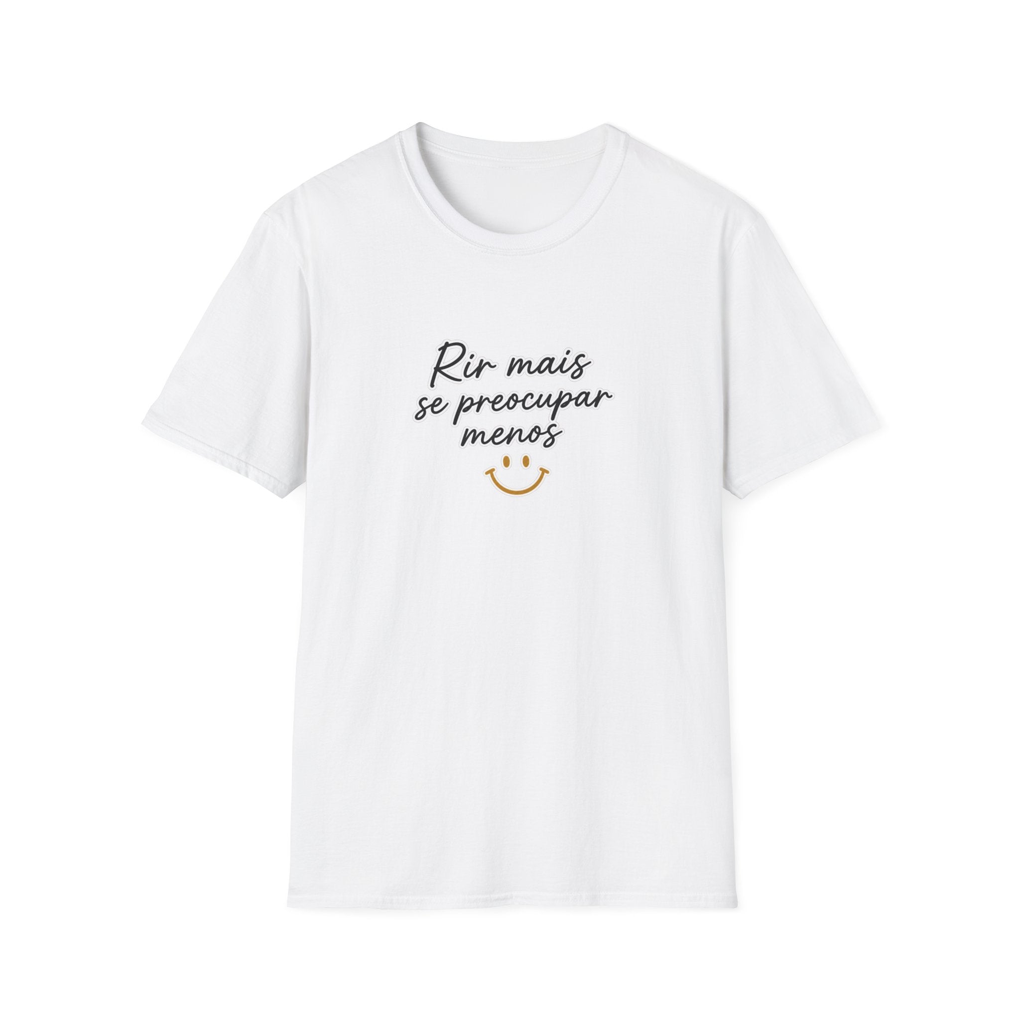 T-Shirt — "Rir mais, se preocupar menos"