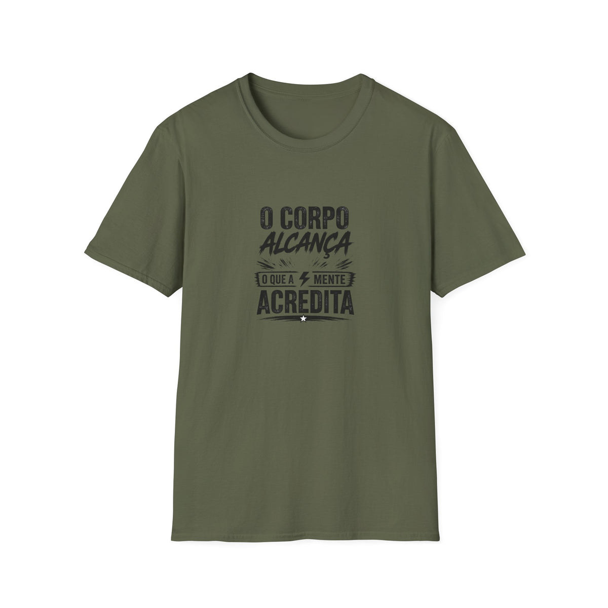 T-Shirt — "O Corpo Alcança o Que a Mente Acredita"