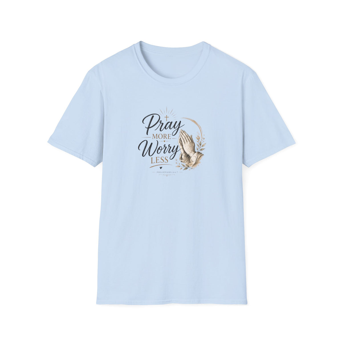 T-Shirt — "Pray More Worry Less"