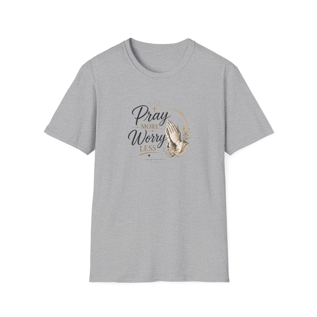 T-Shirt — "Pray More Worry Less"