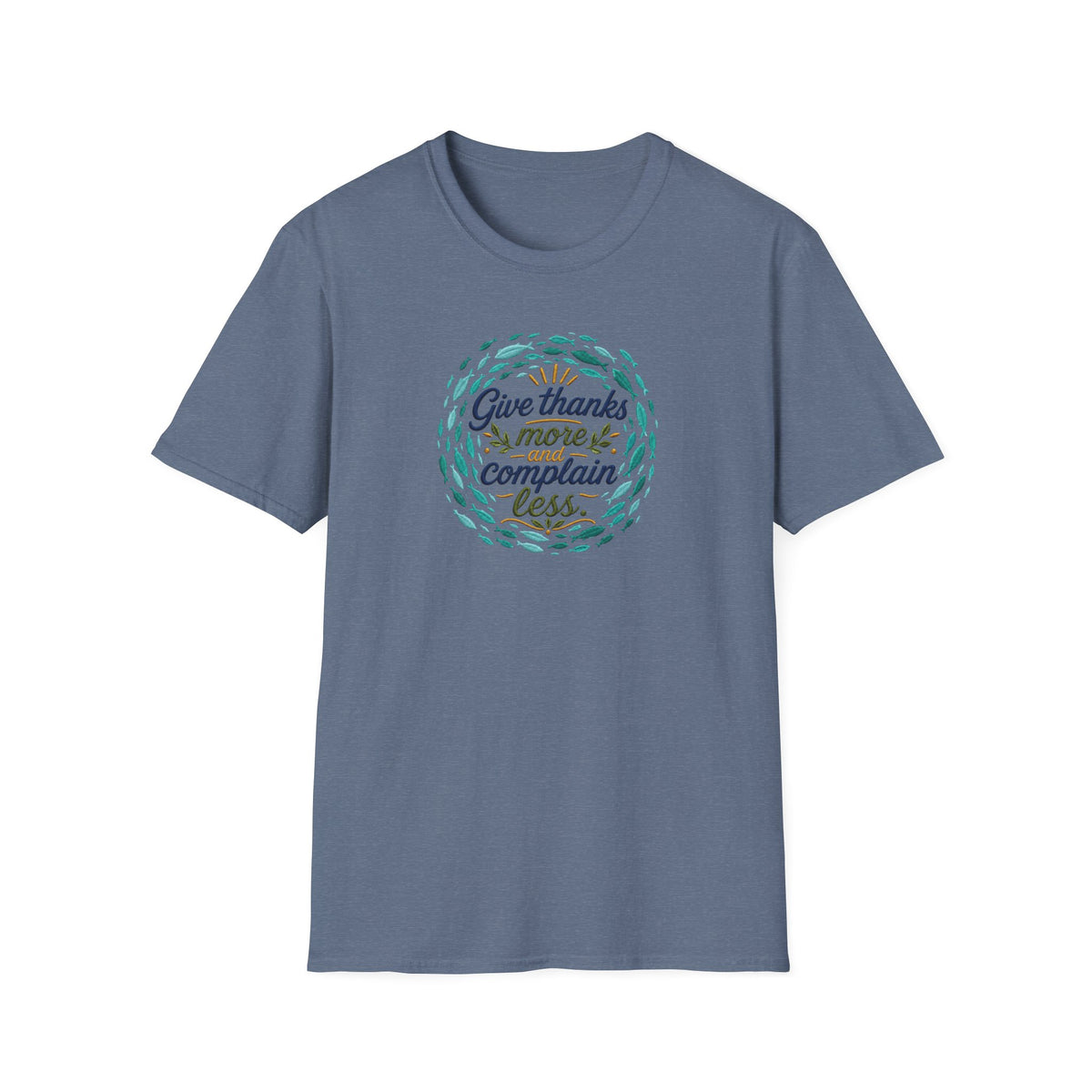 T-Shirt "Give Thanks More and Complain Less"