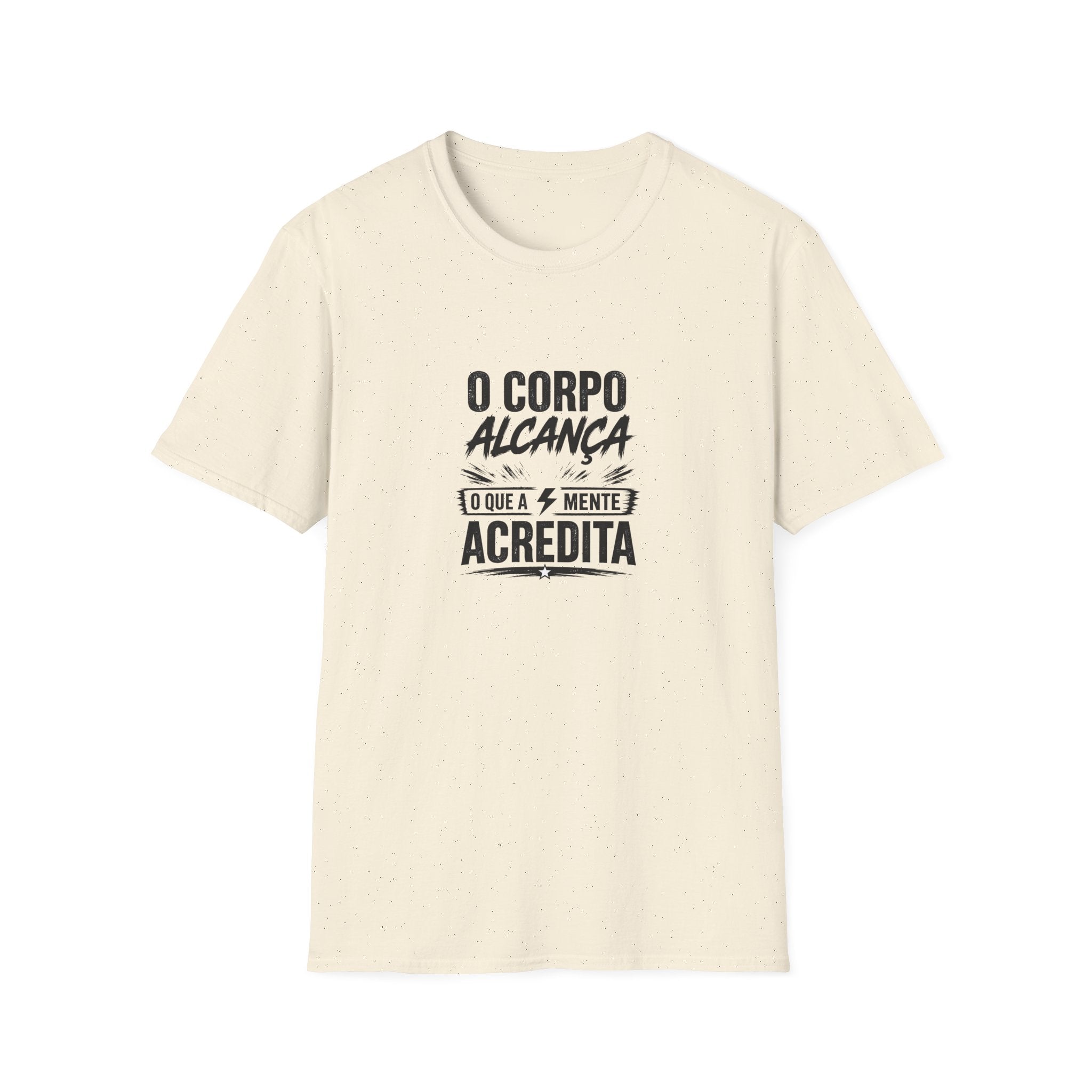 T-Shirt — "O Corpo Alcança o Que a Mente Acredita"