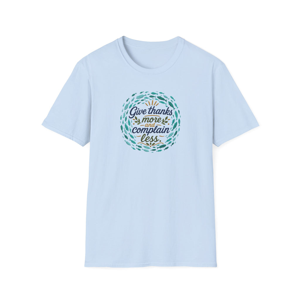 T-Shirt "Give Thanks More and Complain Less"