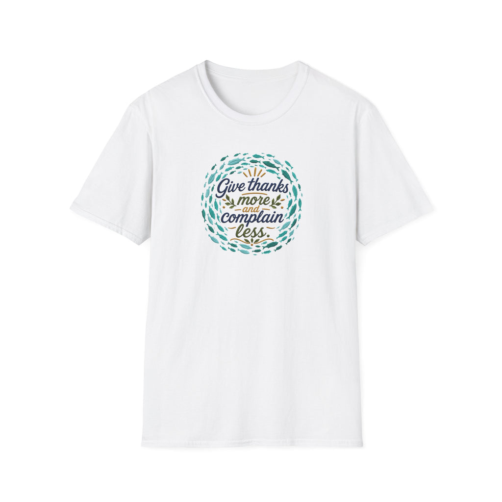 T-Shirt "Give Thanks More and Complain Less"
