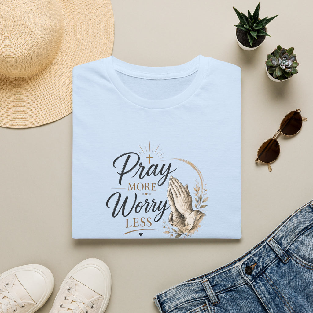 T-Shirt — "Pray More Worry Less"