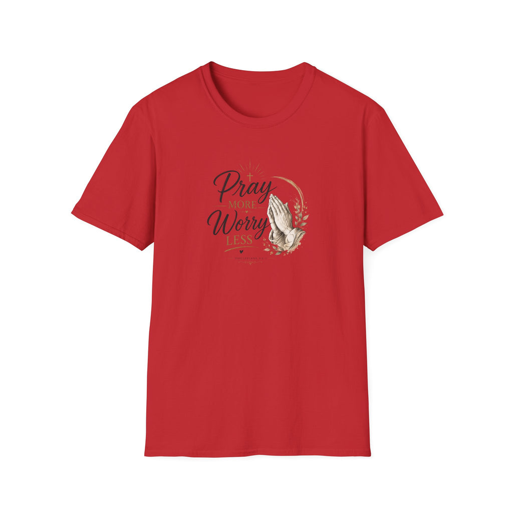 T-Shirt — "Pray More Worry Less"