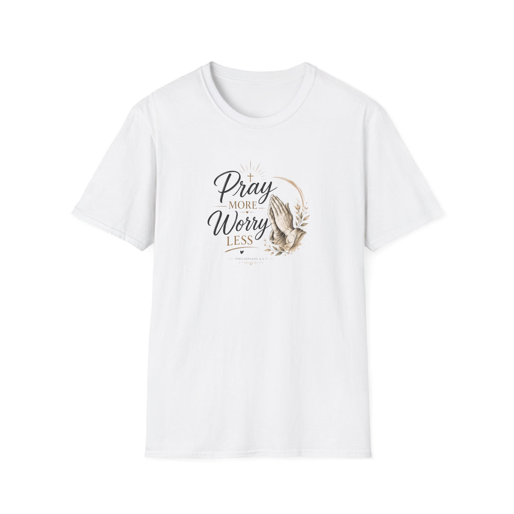 T-Shirt — "Pray More Worry Less"