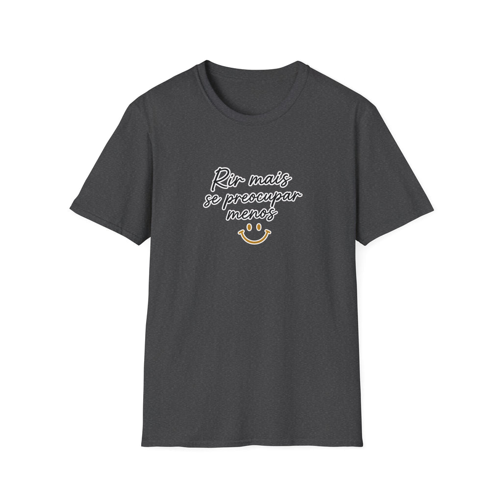 T-Shirt — "Rir mais, se preocupar menos"