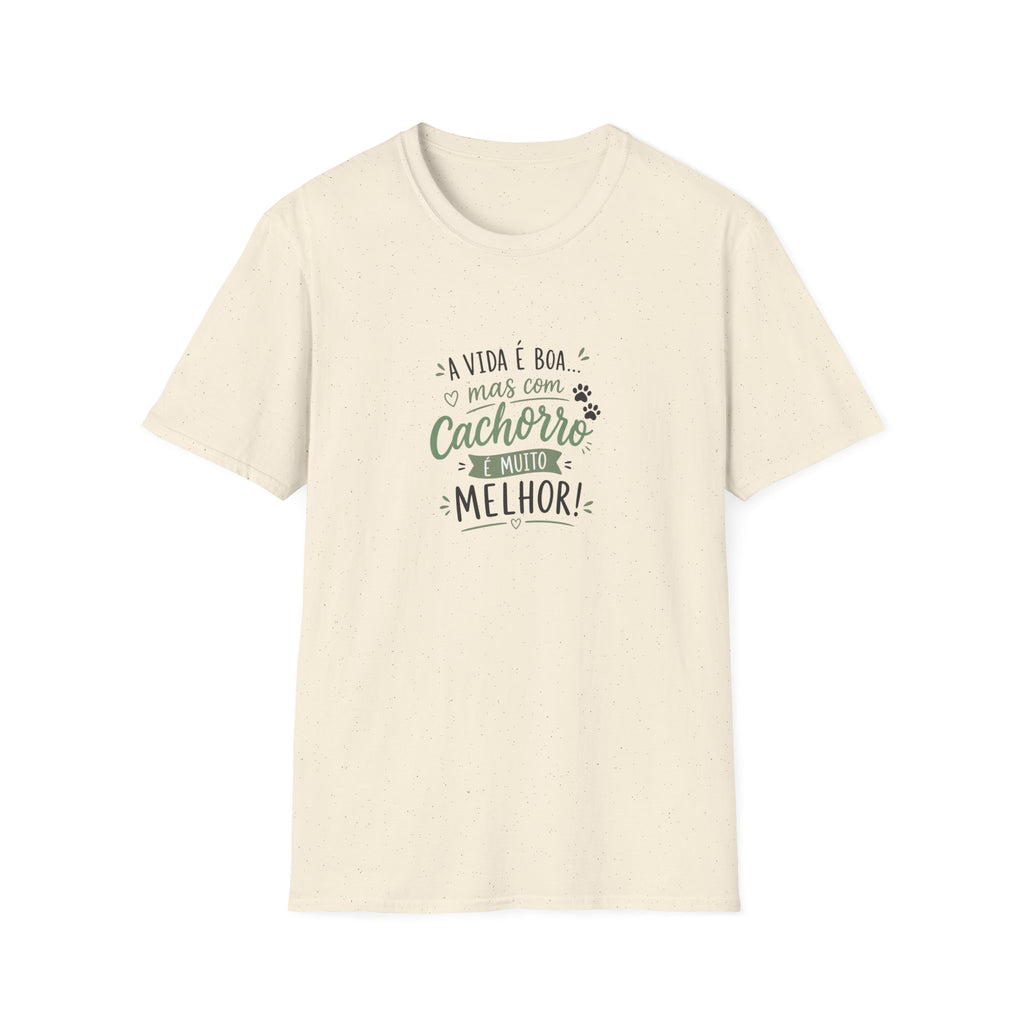 T-Shirt — "A vida é boa mas com cachorro é muito melhor"