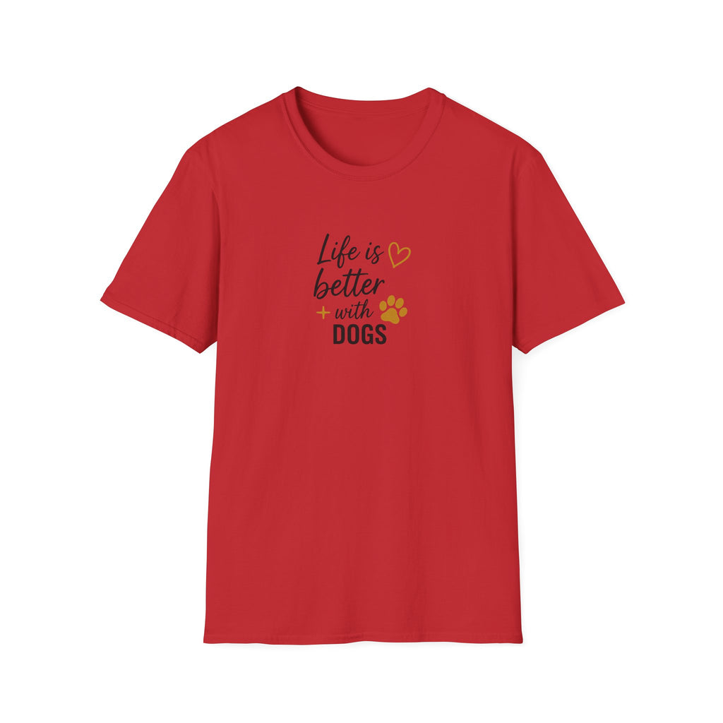 T-Shirt "Life Is Better With Dogs"