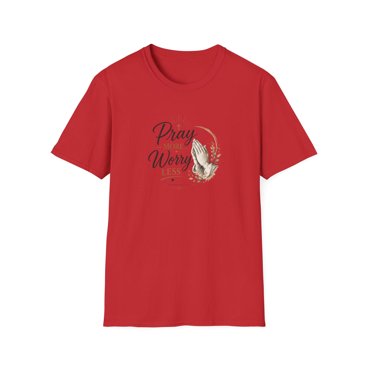T-Shirt — "Pray More Worry Less"