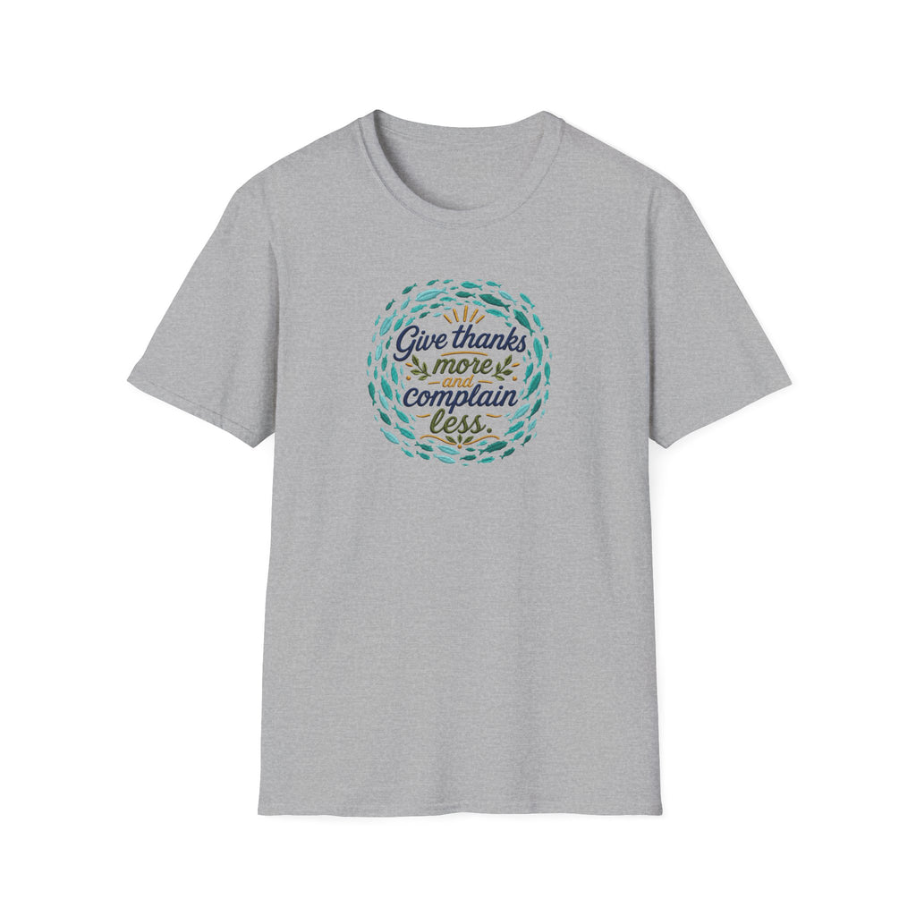 T-Shirt "Give Thanks More and Complain Less"