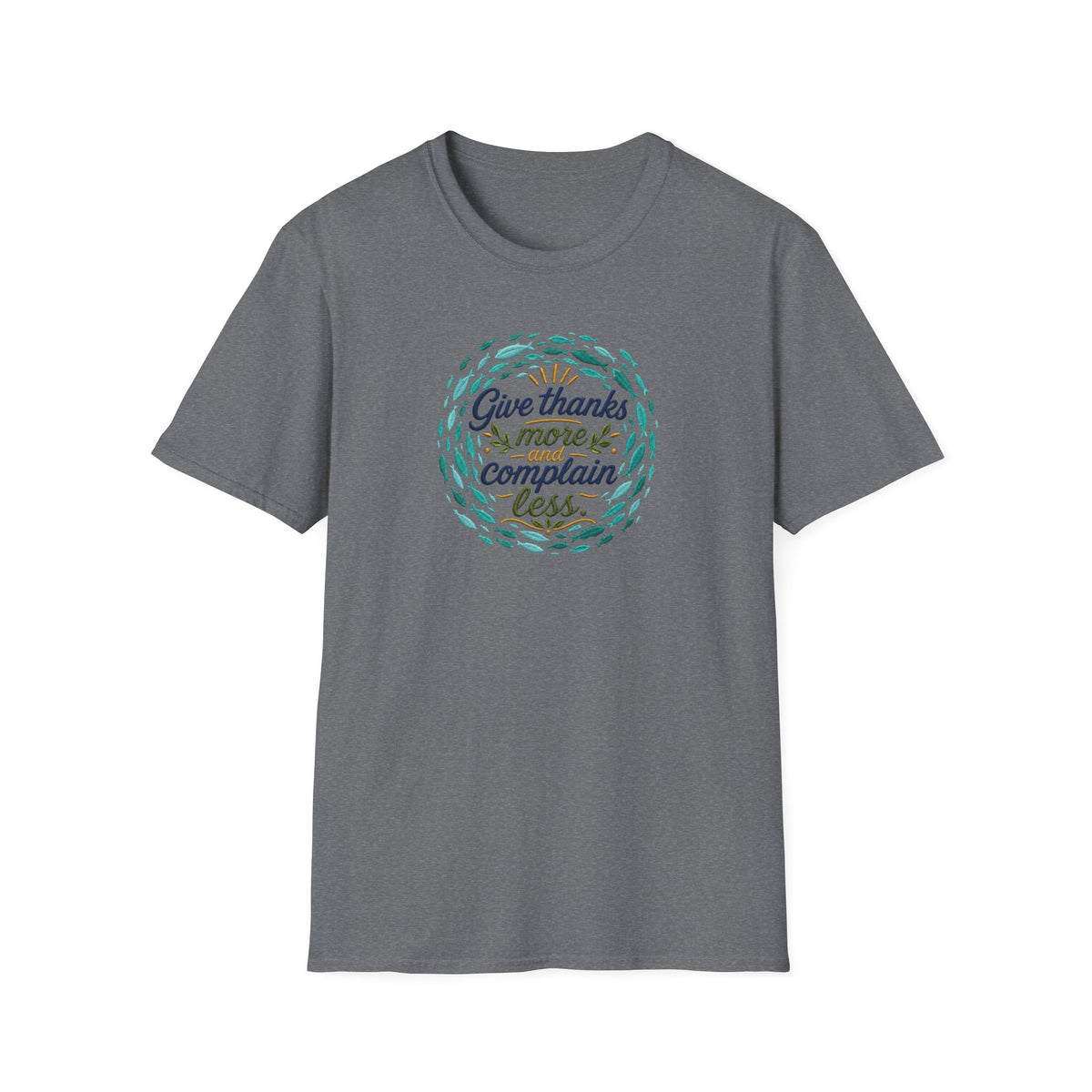 T-Shirt "Give Thanks More and Complain Less"