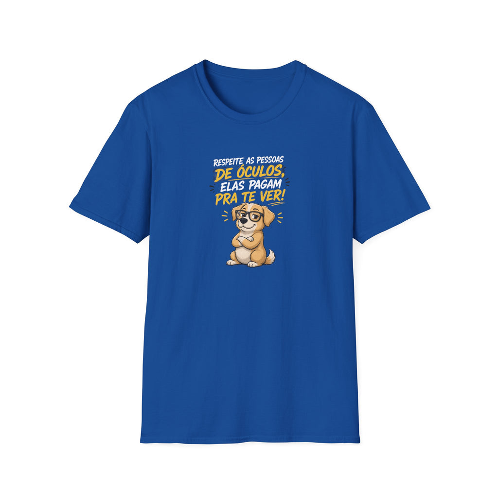 T-Shirt — "Respeite as Pessoas de Óculos, Elas Pagam Pra Te Ver!"
