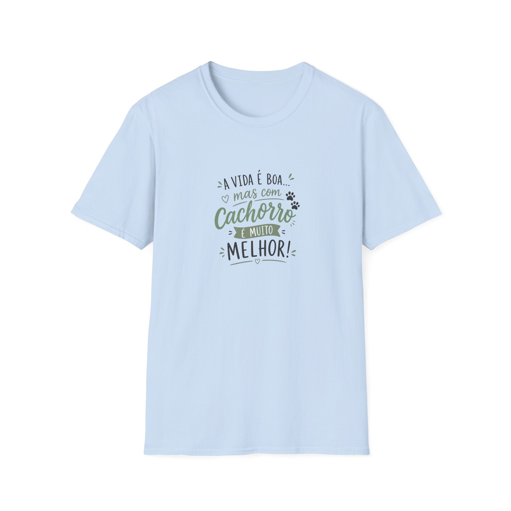 T-Shirt — "A vida é boa mas com cachorro é muito melhor"