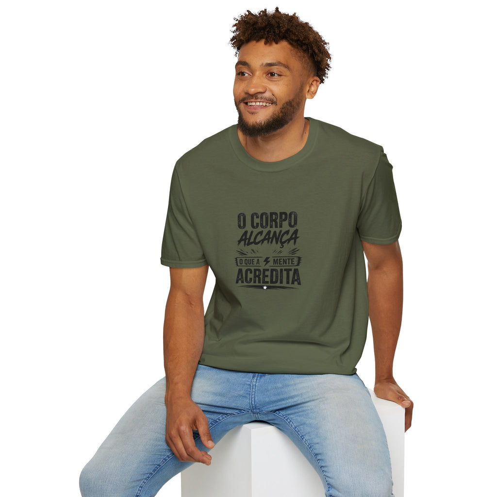 T-Shirt — "O Corpo Alcança o Que a Mente Acredita"