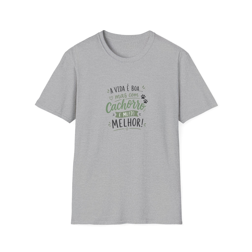 T-Shirt — "A vida é boa mas com cachorro é muito melhor"