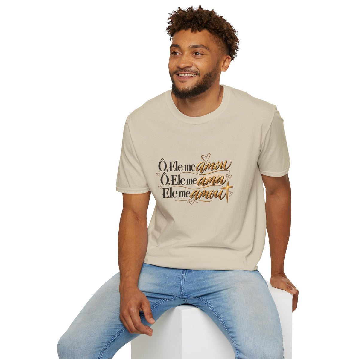 T-Shirt • "Ele me amou / Ele me ama / Ele me amou"