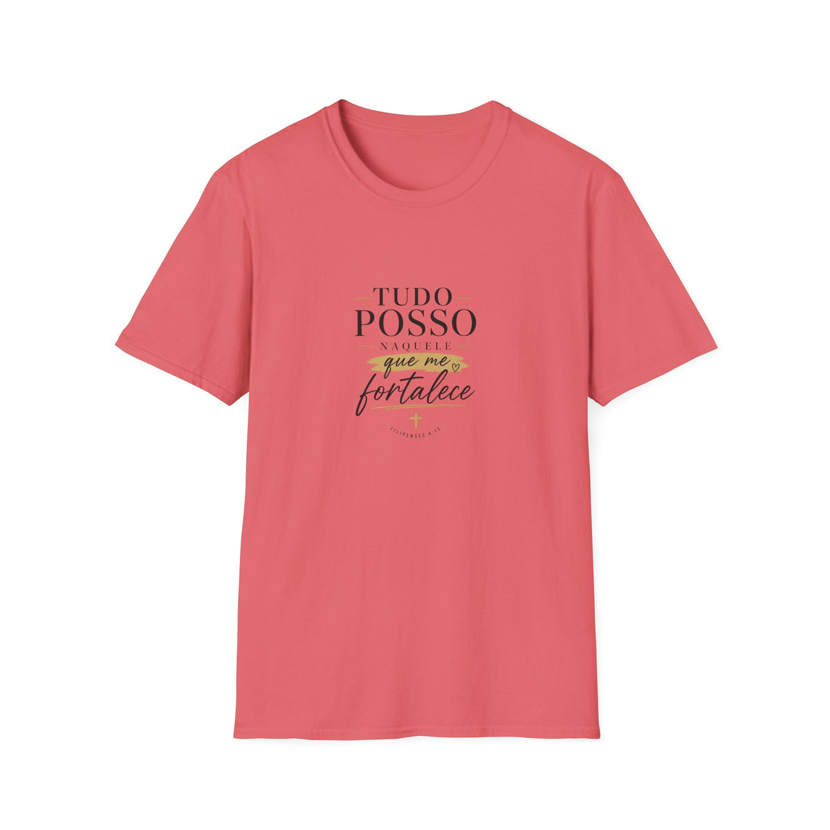 T-Shirt — "Tudo Posso Naquele que Me Fortalece"