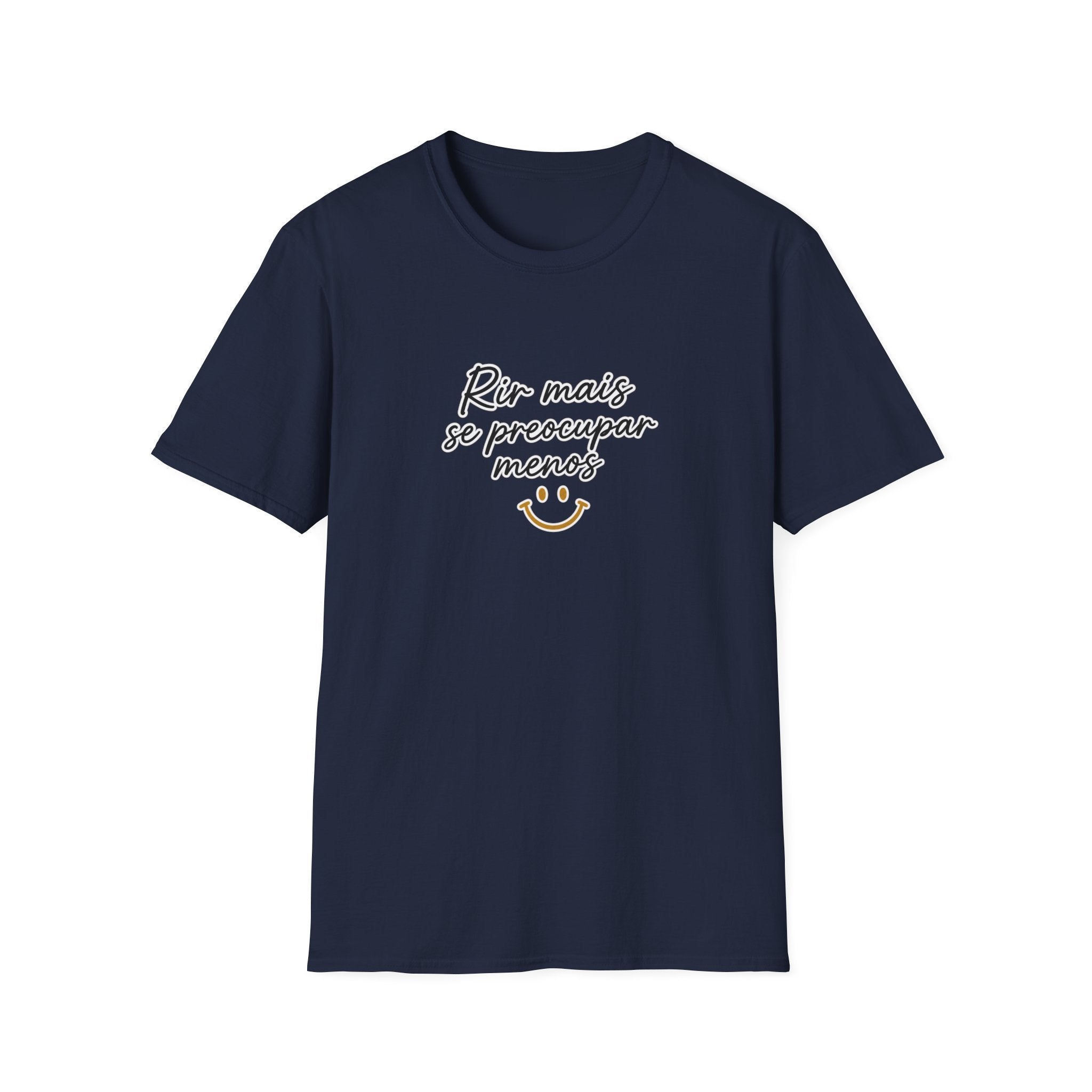 T-Shirt — "Rir mais, se preocupar menos"