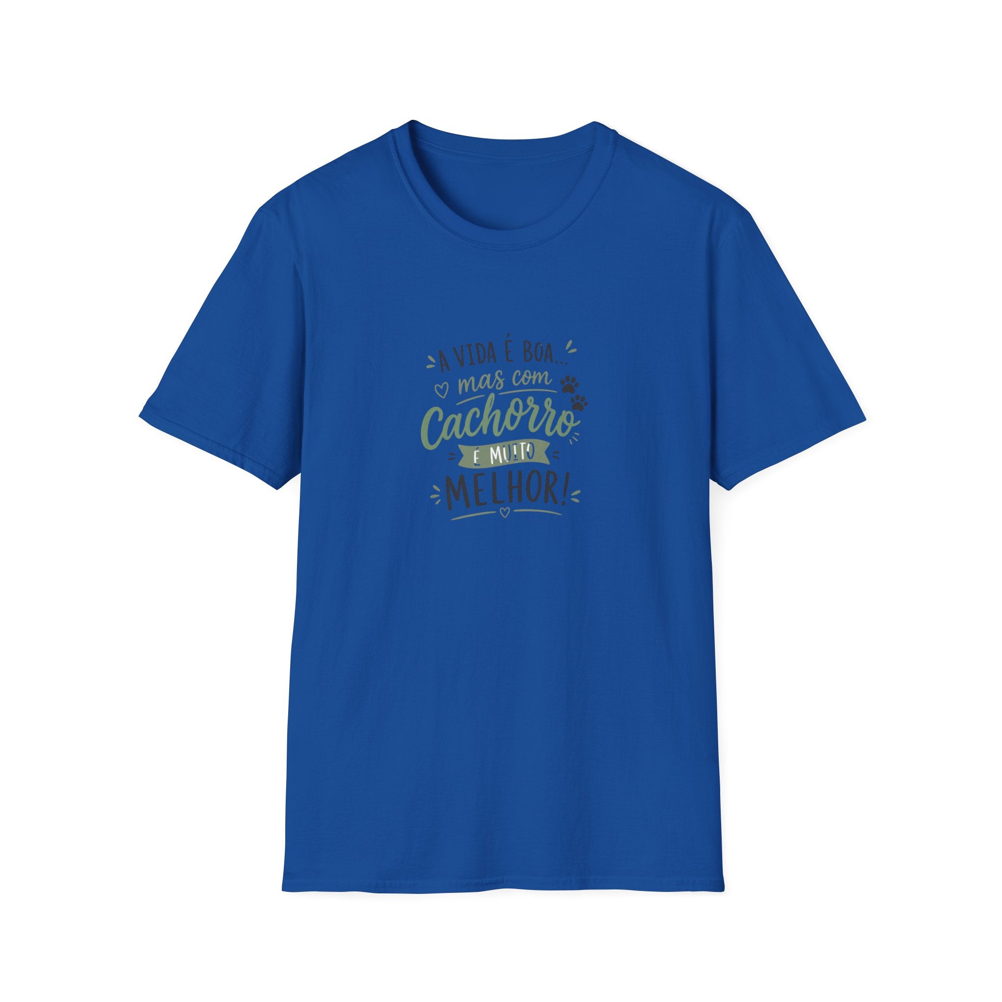 T-Shirt — "A vida é boa mas com cachorro é muito melhor"