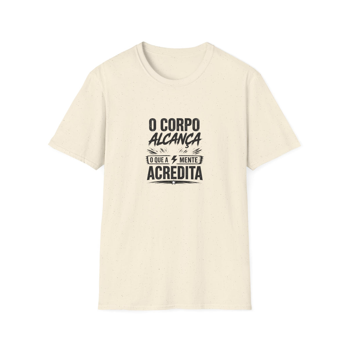 T-Shirt — "O Corpo Alcança o Que a Mente Acredita"