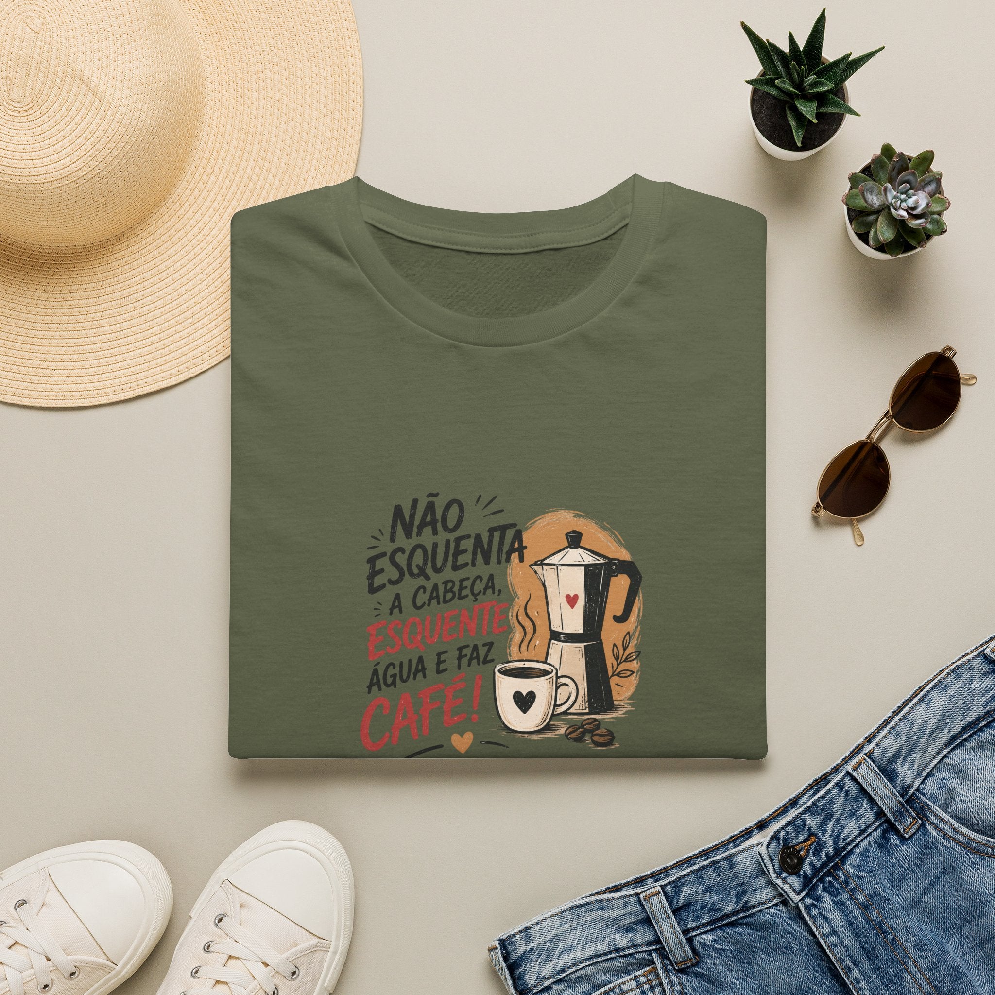 T-Shirt — “Não esquenta a cabeça, esquente água e faz café!”